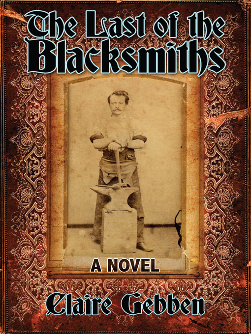 Title details for The Last of the Blacksmiths by Claire Gebben - Available